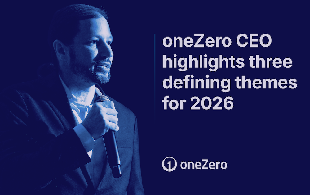 oneZero CEO highlights three defining themes for 2026